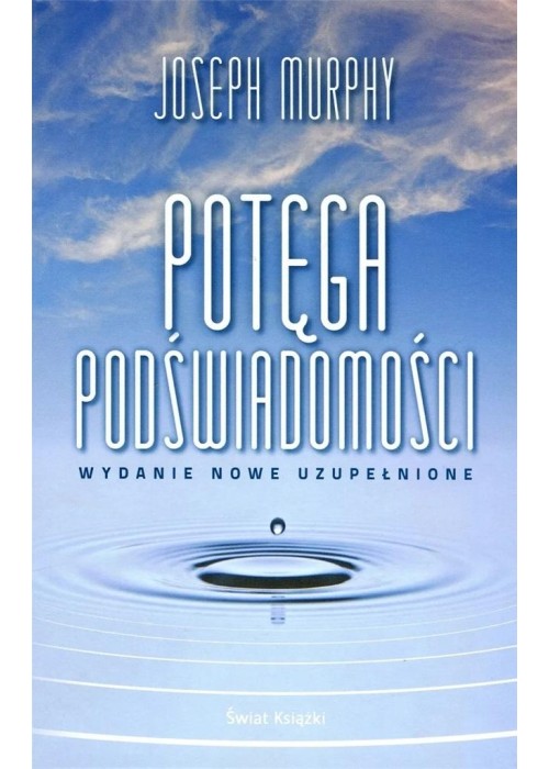 Potęga podświadomości (wydanie nowe uzupełnione)