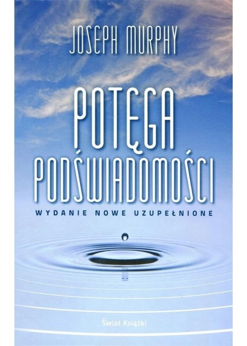 Potęga podświadomości (wydanie nowe uzupełnione)