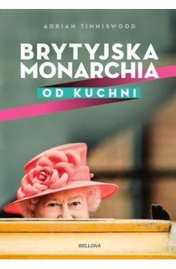 Brytyjska monarchia od kuchni