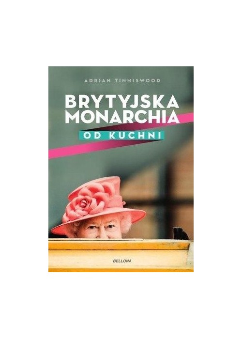 Brytyjska monarchia od kuchni