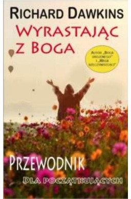 Wyrastając z Boga. Przewodnik dla poczatkującyc