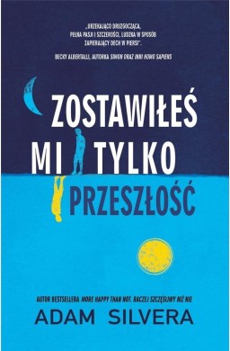 Zostawiłeś mi tylko przeszłość