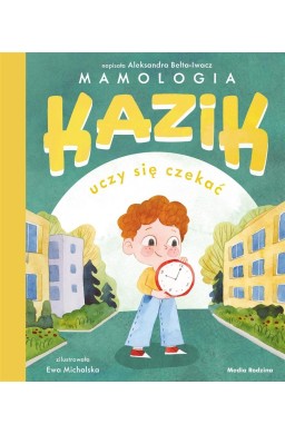 Kazik uczy się czekać