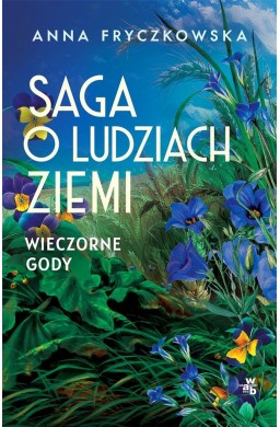 Saga o ludziach ziemi. Wieczorne gody