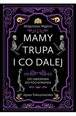 Mamy trupa i co dalej. Od umierania do pochowania