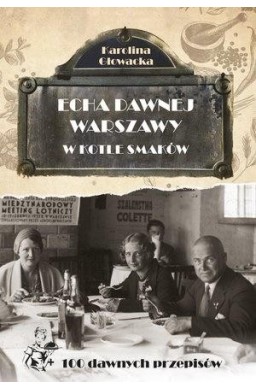 Echa dawnej Warszawy. W kotle smaków