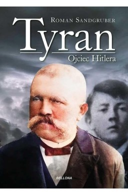 Tyran. Ojciec Hitlera