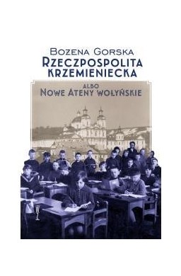 Rzeczpospolita Krzemieniecka albo Nowe Ateny Wołyń