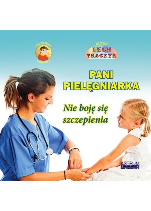 Pielęgniarka. Nie boję się szczepienia