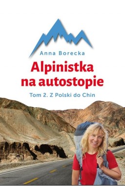 Alpinistka na autostopie. Tom 2. Autostopem...