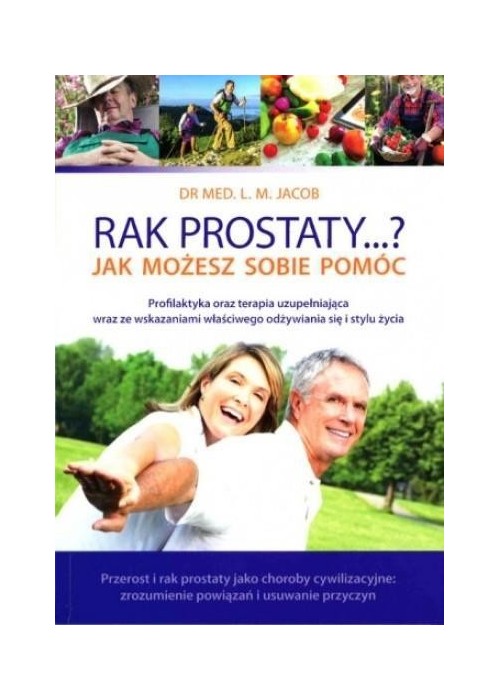 Rak prostaty...? Jak możesz sobie pomóc