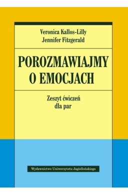 Porozmawiajmy o emocjach. Zeszyt ćwiczeń dla par