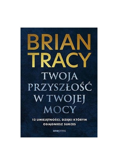 Twoja przyszłość w Twojej mocy. 12 umiejętności, d