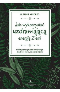 Jak wykorzystać uzdrawiającą energię Ziemi