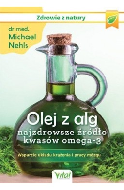 Olej z alg - najzdrowsze źródło kwasów omega-3