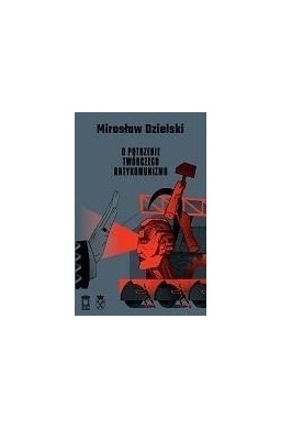 O potrzebie twórczego antykomunizmu