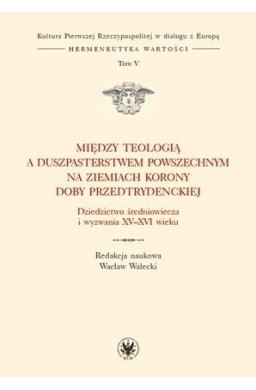 Między teologią a duszpasterstwem T.5