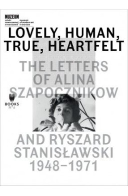 Lovely, Human, True, Heartfelt: The Letters of...