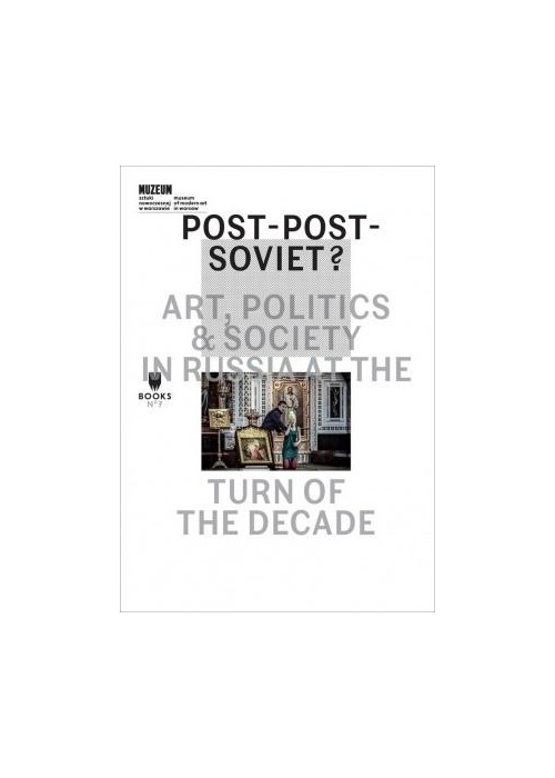 Post-Post-Soviet? Art, Politics and Society in...