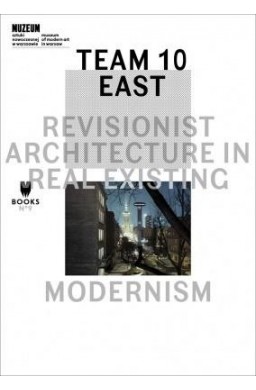 Team 10 East: Revisionist Architecture in Real...