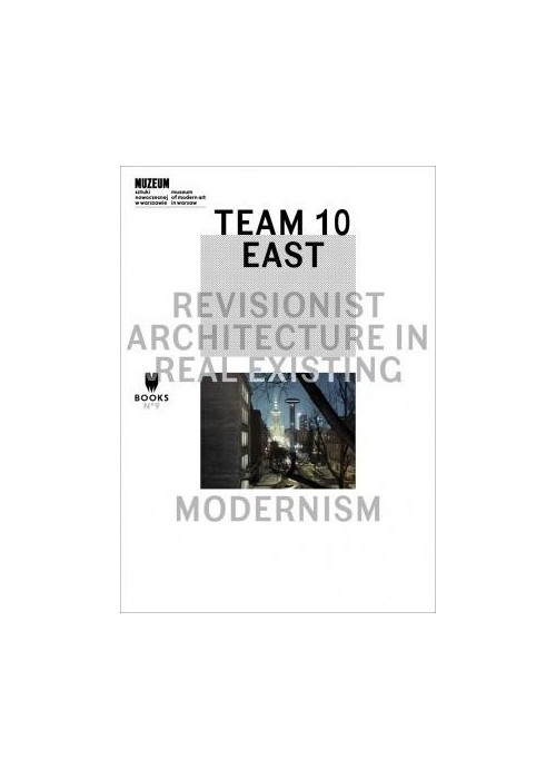 Team 10 East: Revisionist Architecture in Real...