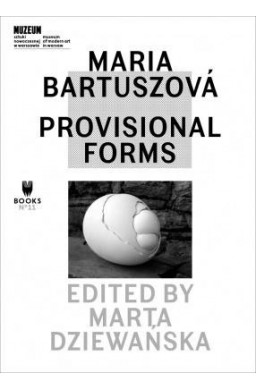 Maria Bartuszova: Provisional Forms