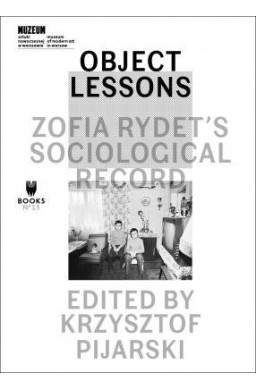 Object Lessons: Zofia Rydet's Sociological Record