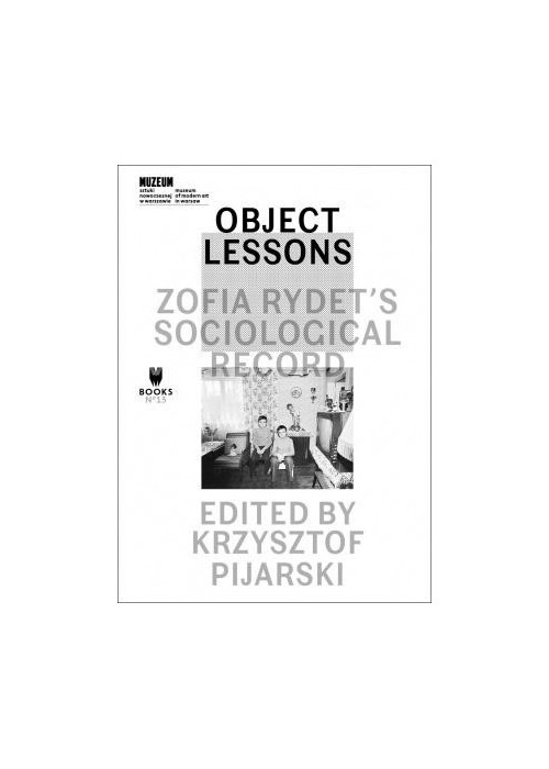 Object Lessons: Zofia Rydet's Sociological Record
