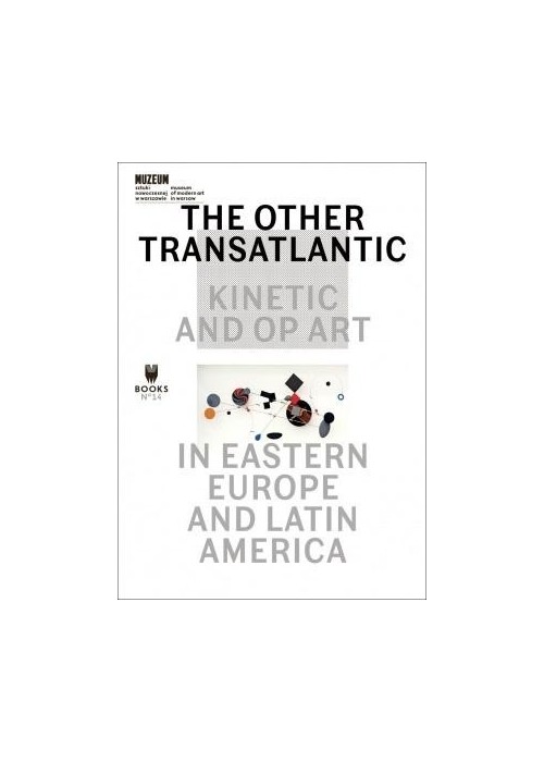 The Other Trans-Atlantic: Kinetic and Op Art in...