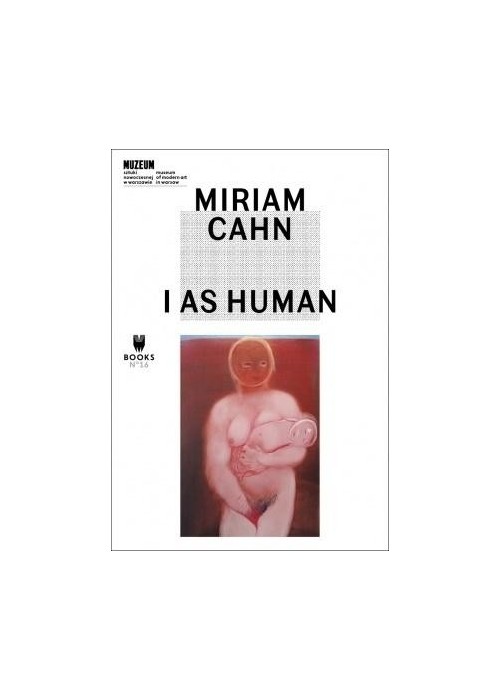 Miriam Cahn. I As Human