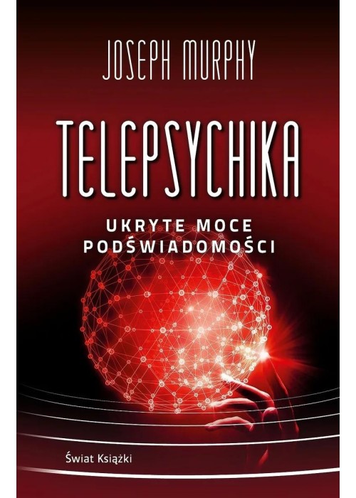 Telepsychika ukryte moce podswiadomosci Telepsychika ukryte moce podswiadomosci