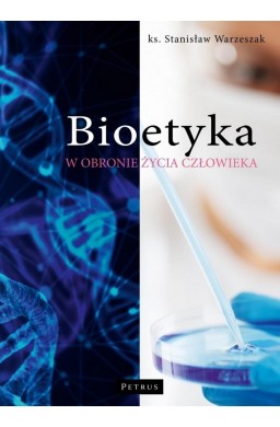 Bioetyka. W obronie życia człowieka