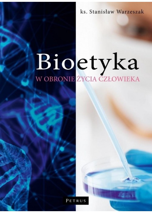 Bioetyka. W obronie życia człowieka