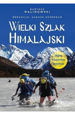 Wielki Szlak Himalajski. Indie, Pakistan, Bhutan