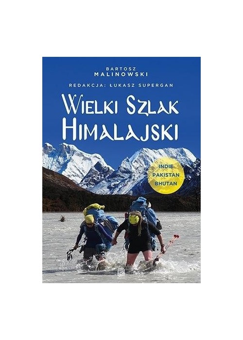 Wielki Szlak Himalajski. Indie, Pakistan, Bhutan