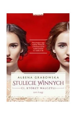 Stulecie Winnych. Ci, którzy walczyli T.2