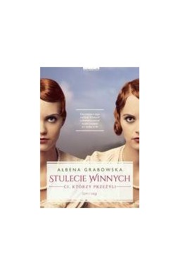 Stulecie Winnych. Ci, którzy przeżyli