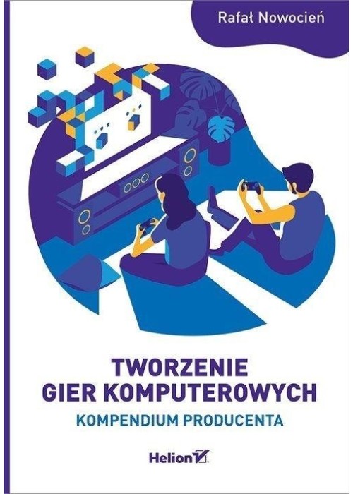 Tworzenie gier komputerowych Tworzenie gier komputerowych