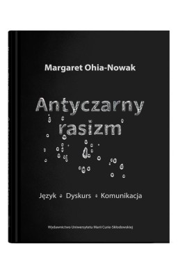 Antyczarny rasizm. Język - dyskurs - komunikacja
