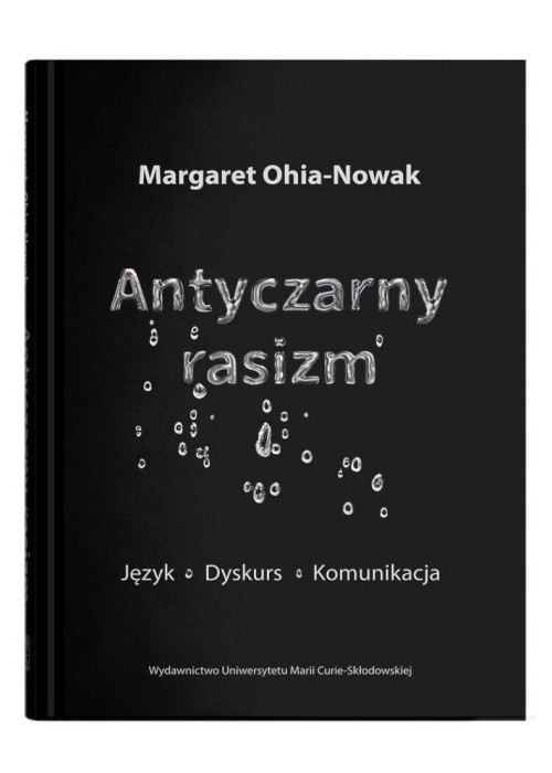 Antyczarny rasizm. Język - dyskurs - komunikacja