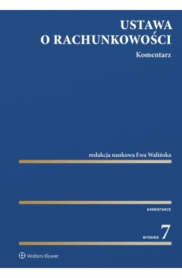 Ustawa o rachunkowości. Komentarz w.7