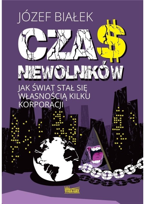 Czas niewolników. Jak świat stał się własnością..