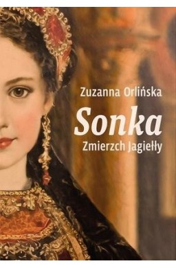 Sonka. Zmierzch Jagiełły