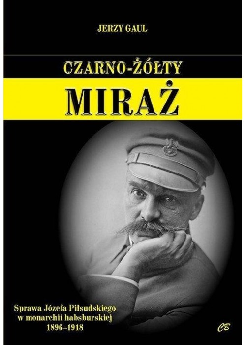 Czarno- żółty miraż. Sprawa Józefa Piłsudskiego...