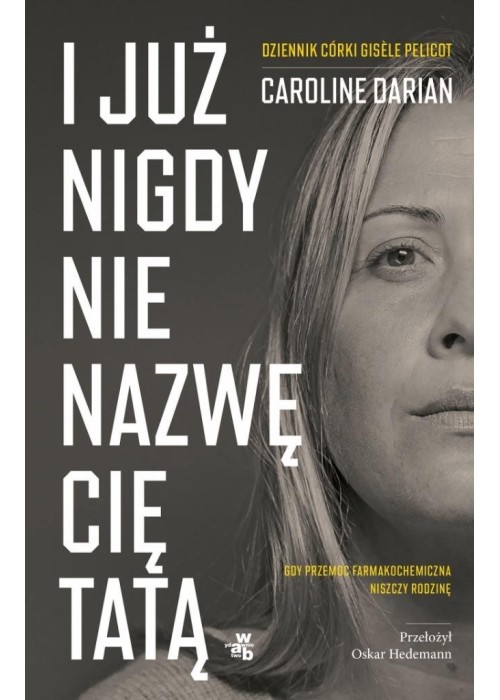 I już nigdy nie nazwę cię tatą