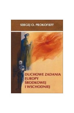 Duchowe zadania Europy Środkowej i Wschodniej