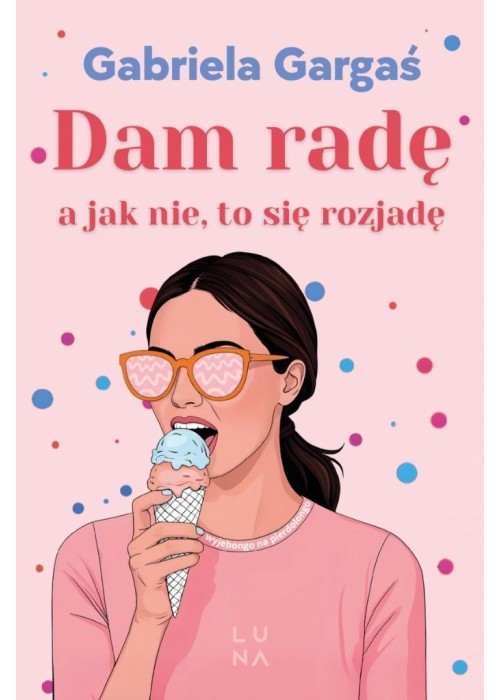 Dam radę, a jak nie, to się rozjadę
