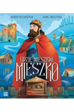 Gdzie mieszkał Mieszko