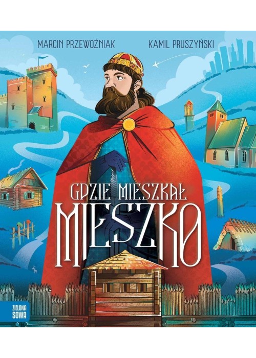 Gdzie mieszkał Mieszko