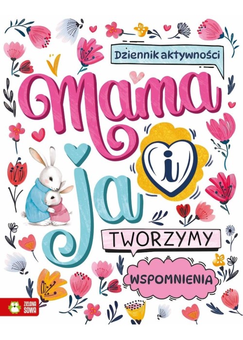 Mama i ja. Tworzymy wspomnienia